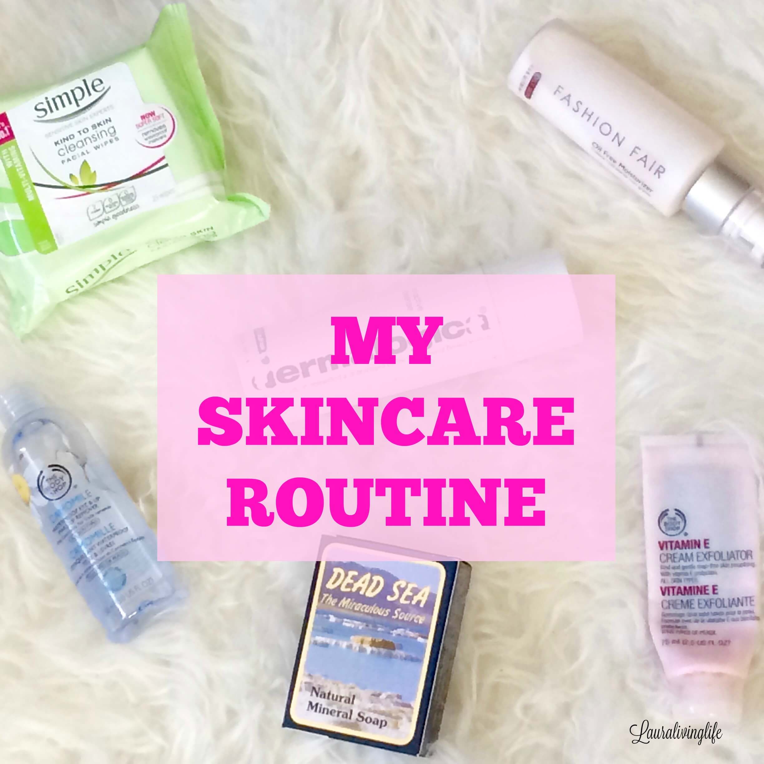 my skincare routine- lauralivinglife