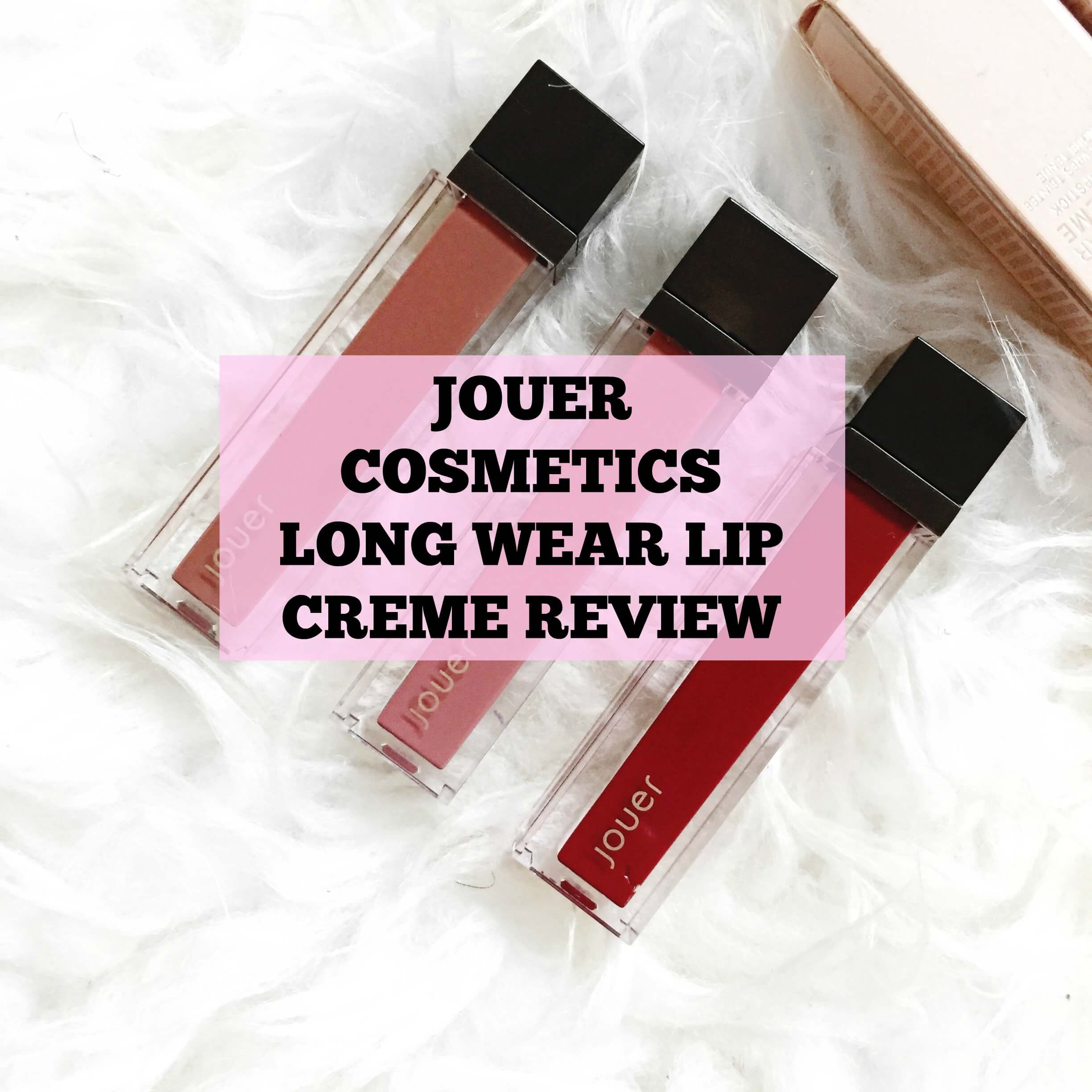 Jouer cosmetics long wear lip cream liquid lipstick review- lauralivinglife.com