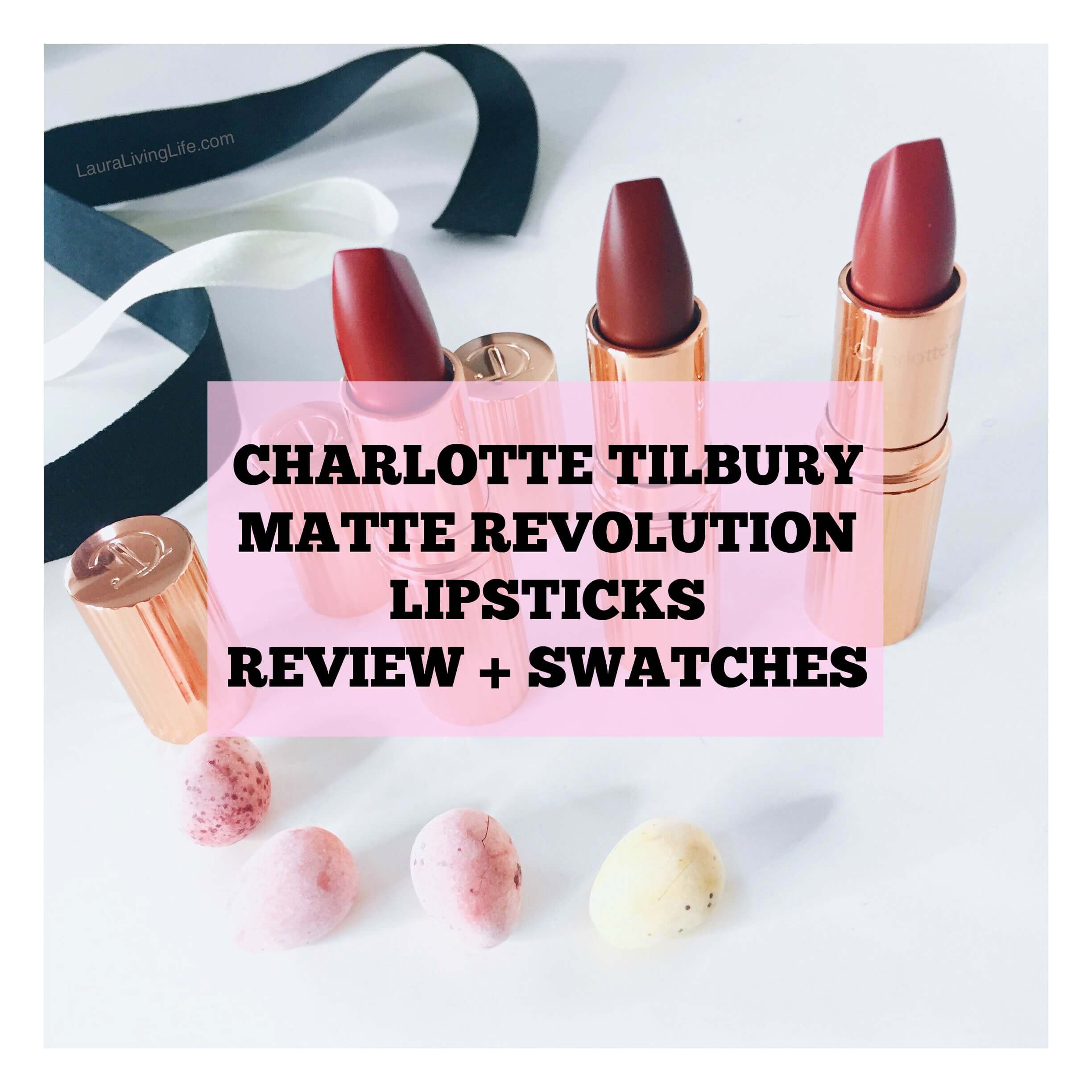 Chalotte tilbury lipsticks review and swatches lauralivinglife.com